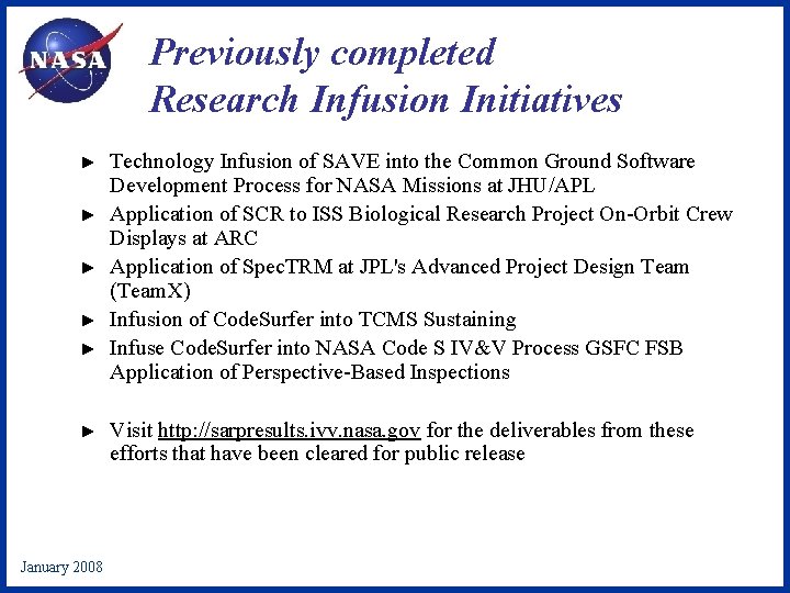 Previously completed Research Infusion Initiatives ► ► ► January 2008 Technology Infusion of SAVE