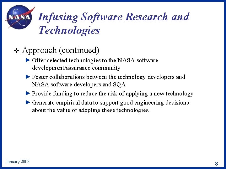 Infusing Software Research and Technologies v Approach (continued) ► Offer selected technologies to the