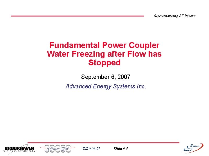 Superconducting RF Injector Fundamental Power Coupler Water Freezing after Flow has Stopped September 6,