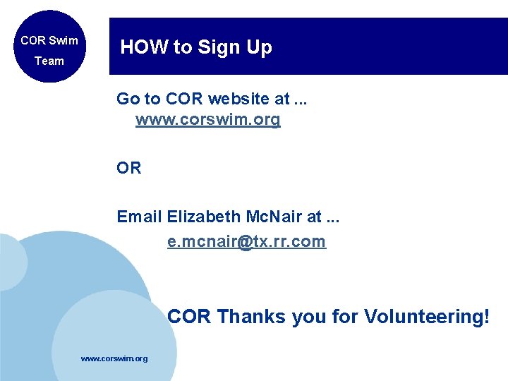 COR Swim Team HOW to Sign Up Go to COR website at. . .