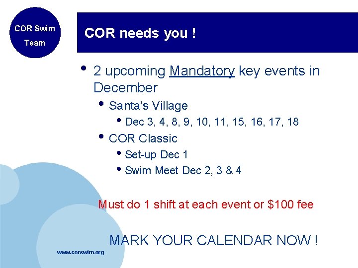 COR Swim Team COR needs you ! • 2 upcoming Mandatory key events in