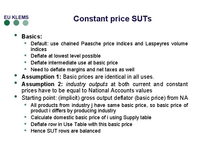 Constant price SUTs • • Basics: • • Default: use chained Paasche price indices