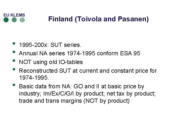 Finland (Toivola and Pasanen) • • • 1995 -200 x: SUT series. Annual NA