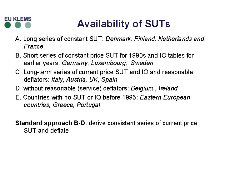 Availability of SUTs A. Long series of constant SUT: Denmark, Finland, Netherlands and France.