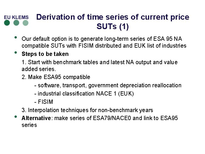Derivation of time series of current price SUTs (1) • • • Our default