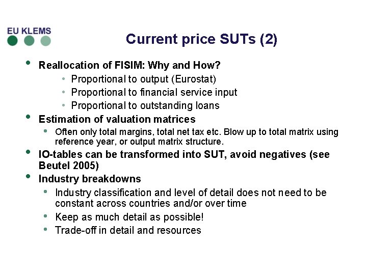 Current price SUTs (2) • • Reallocation of FISIM: Why and How? • Proportional