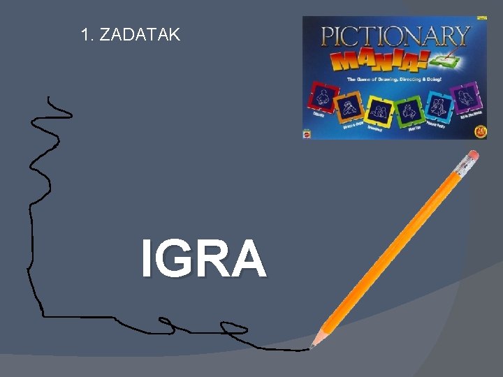 1. ZADATAK IGRA 