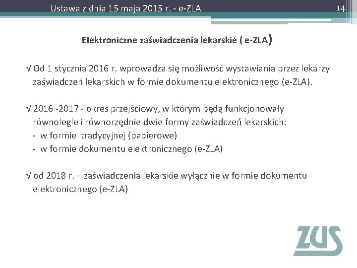 Ustawa z dnia 15 maja 2015 r. - e-ZLA Elektroniczne zaświadczenia lekarskie ( e-ZLA)