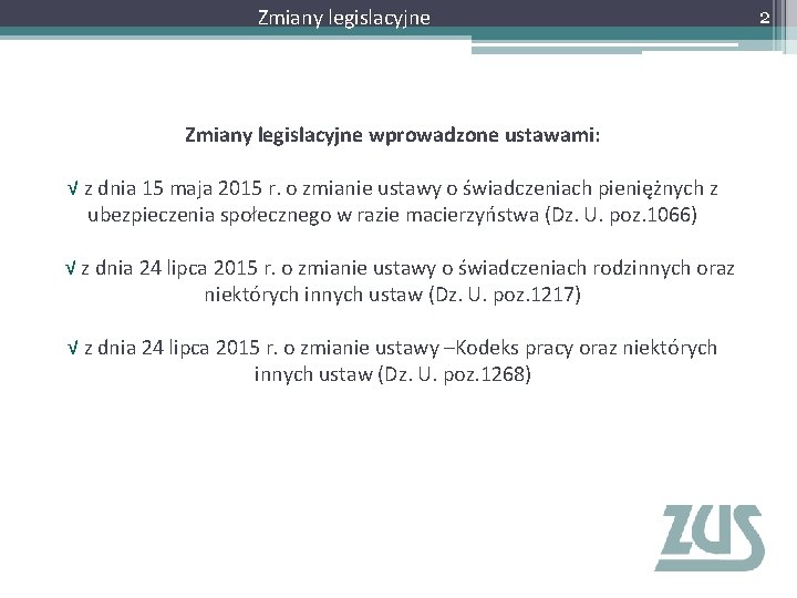 Zmiany legislacyjne wprowadzone ustawami: √ z dnia 15 maja 2015 r. o zmianie ustawy