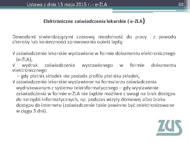 Ustawa z dnia 15 maja 2015 r. - e-ZLA 22 Elektroniczne zaświadczenia lekarskie (