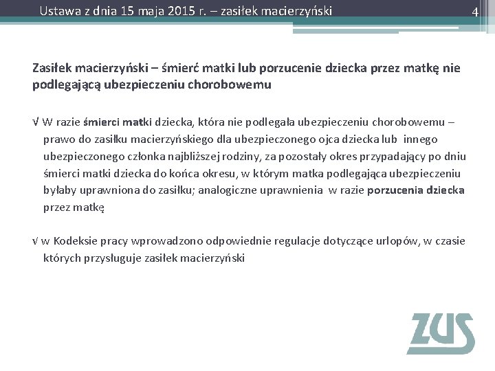 Ustawa z dnia 15 maja 2015 r. – zasiłek macierzyński Zasiłek macierzyński – śmierć