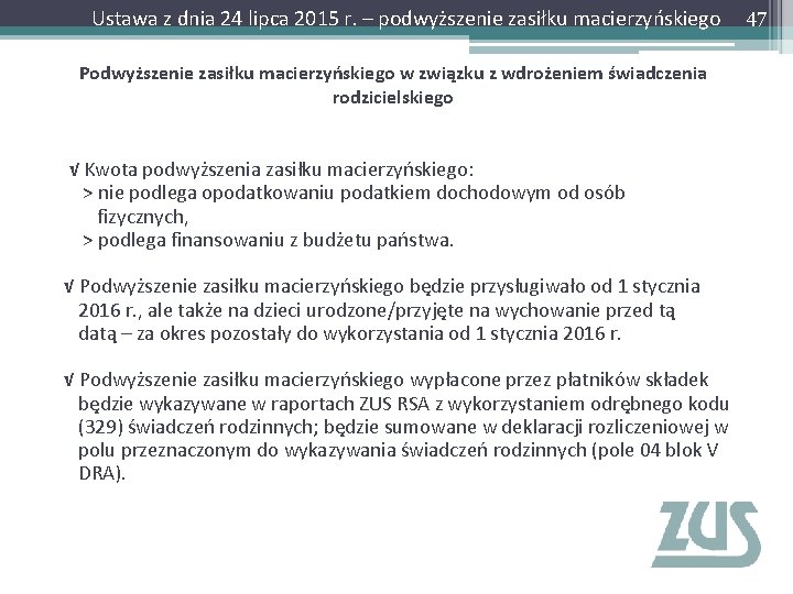 Ustawa z dnia 24 lipca 2015 r. – podwyższenie zasiłku macierzyńskiego Podwyższenie zasiłku macierzyńskiego