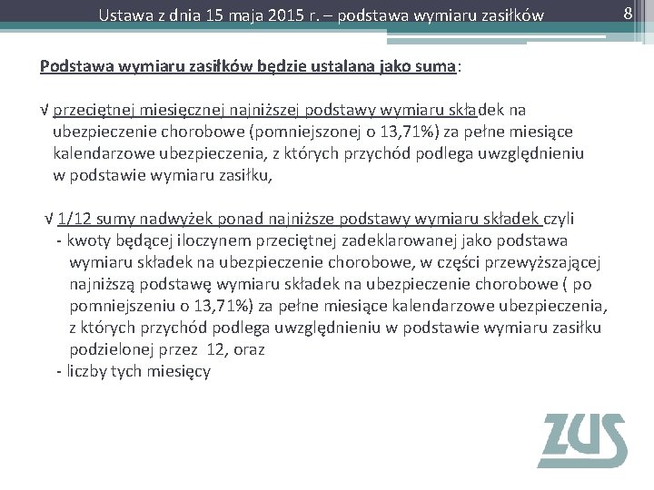 Ustawa z dnia 15 maja 2015 r. – podstawa wymiaru zasiłków Podstawa wymiaru zasiłków