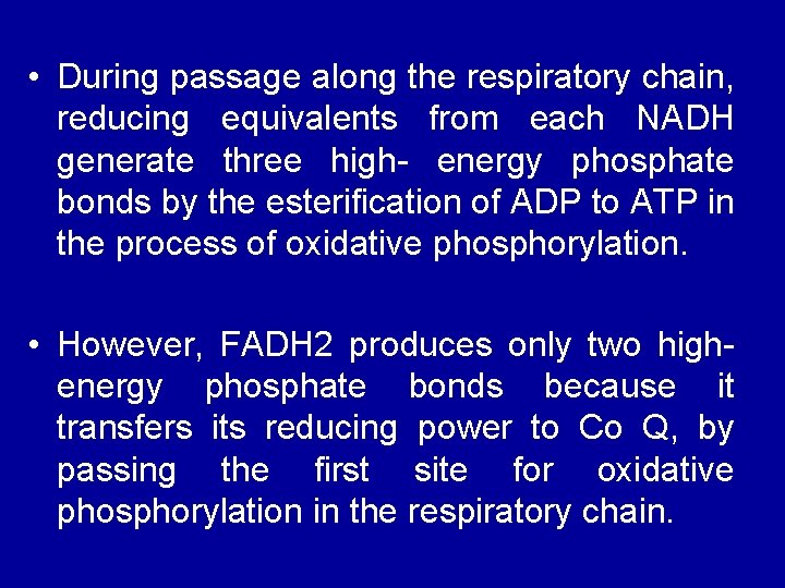  • During passage along the respiratory chain, reducing equivalents from each NADH generate