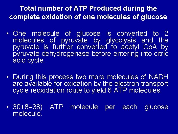 Total number of ATP Produced during the complete oxidation of one molecules of glucose