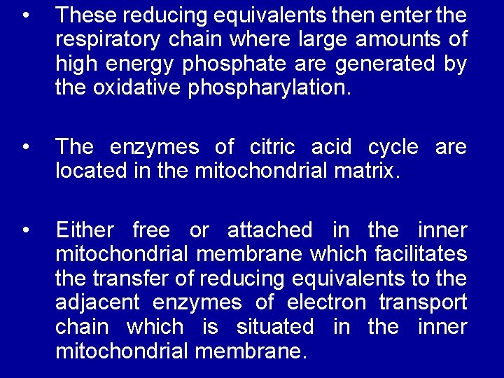  • These reducing equivalents then enter the respiratory chain where large amounts of