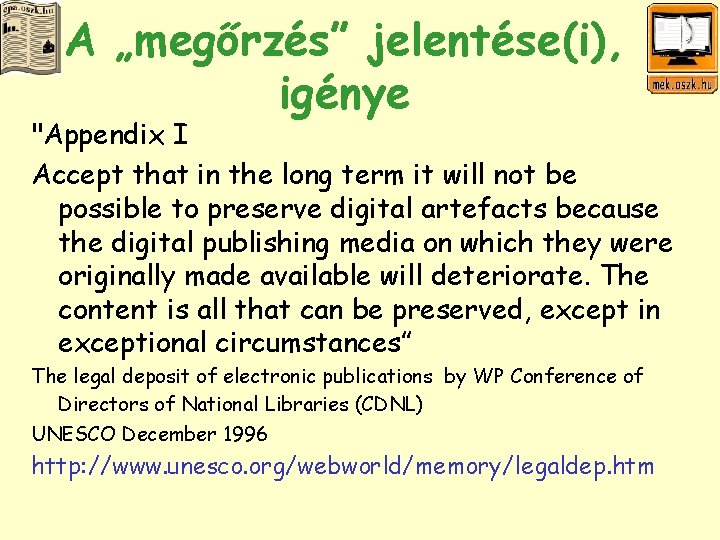 A „megőrzés” jelentése(i), igénye "Appendix I Accept that in the long term it will