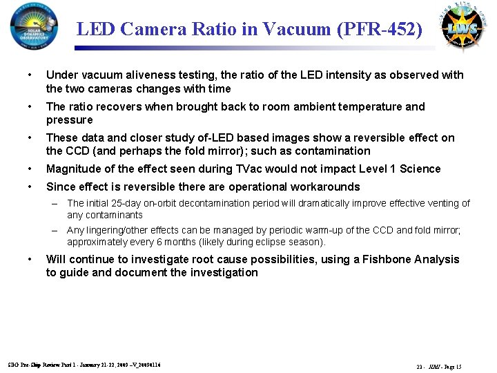 LED Camera Ratio in Vacuum (PFR-452) • Under vacuum aliveness testing, the ratio of