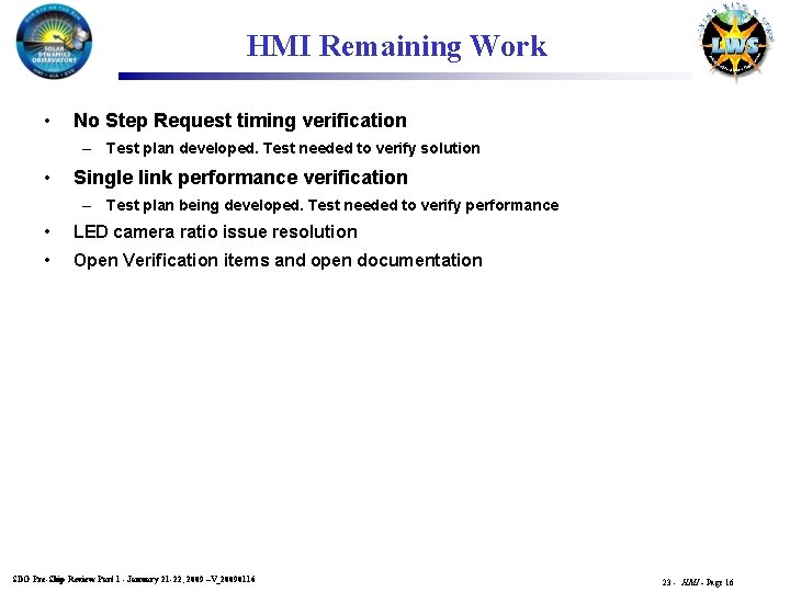 HMI Remaining Work • No Step Request timing verification – Test plan developed. Test