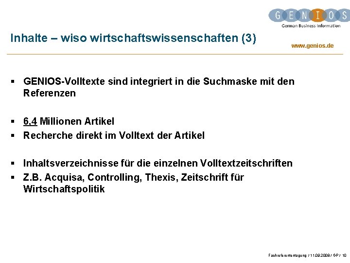 Inhalte – wiso wirtschaftswissenschaften (3) www. genios. de § GENIOS-Volltexte sind integriert in die