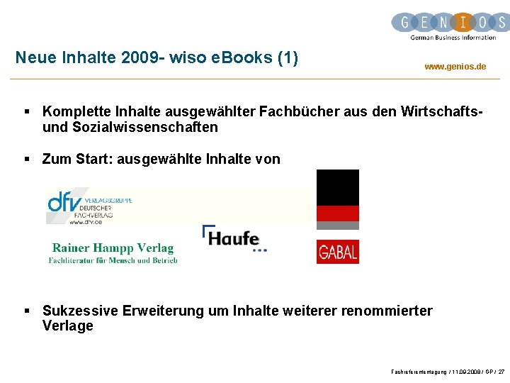 Neue Inhalte 2009 - wiso e. Books (1) www. genios. de § Komplette Inhalte