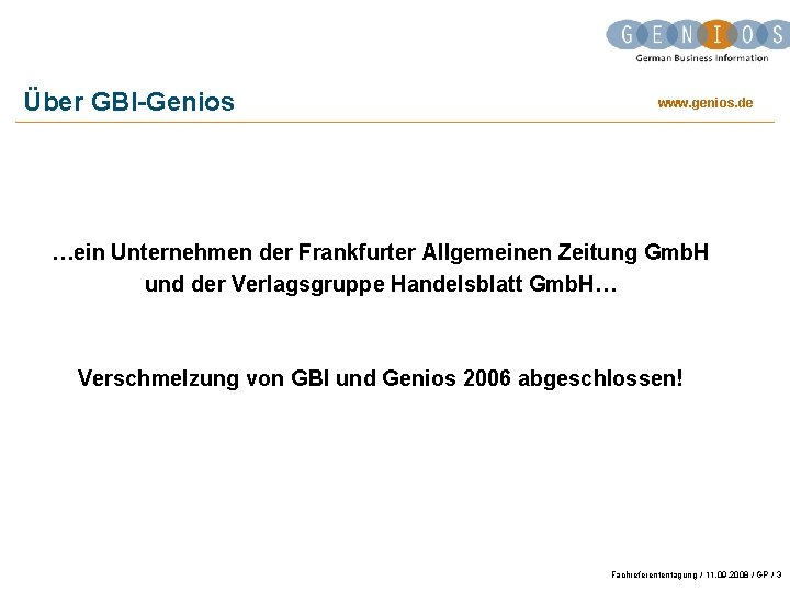 Über GBI-Genios www. genios. de …ein Unternehmen der Frankfurter Allgemeinen Zeitung Gmb. H und