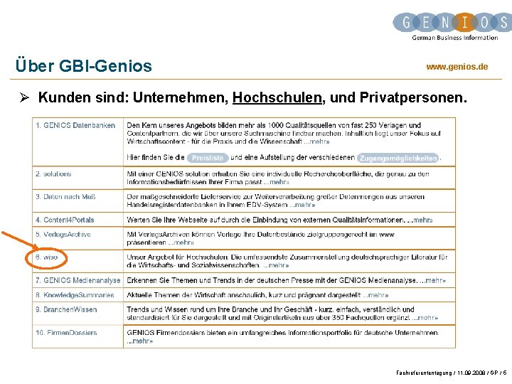 Über GBI-Genios www. genios. de Ø Kunden sind: Unternehmen, Hochschulen, und Privatpersonen. Fachreferententagung /