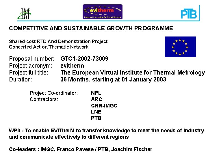 COMPETITIVE AND SUSTAINABLE GROWTH PROGRAMME Shared-cost RTD And Demonstration Project Concerted Action/Thematic Network Proposal