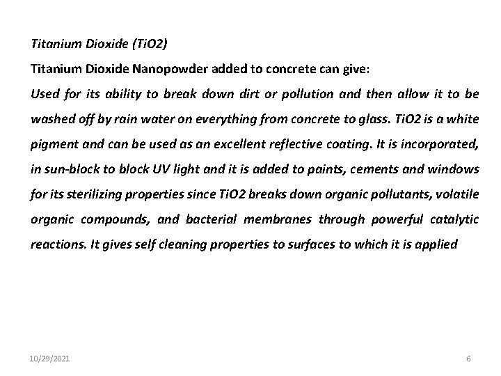 Titanium Dioxide (Ti. O 2) Titanium Dioxide Nanopowder added to concrete can give: Used