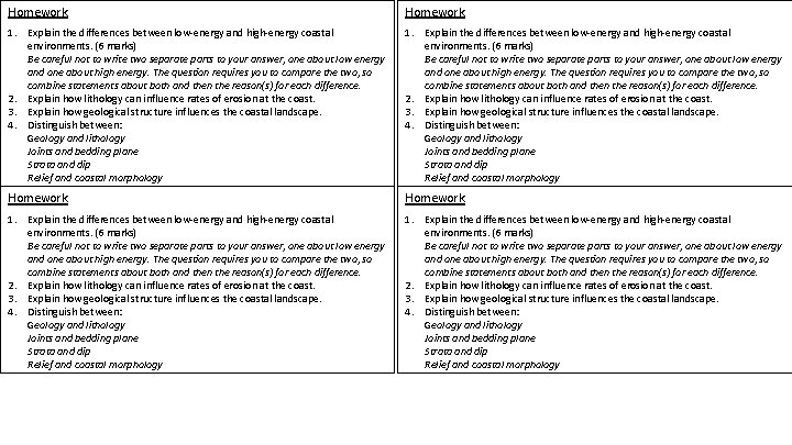 Homework 1. Explain the differences between low-energy and high-energy coastal environments. (6 marks) Be