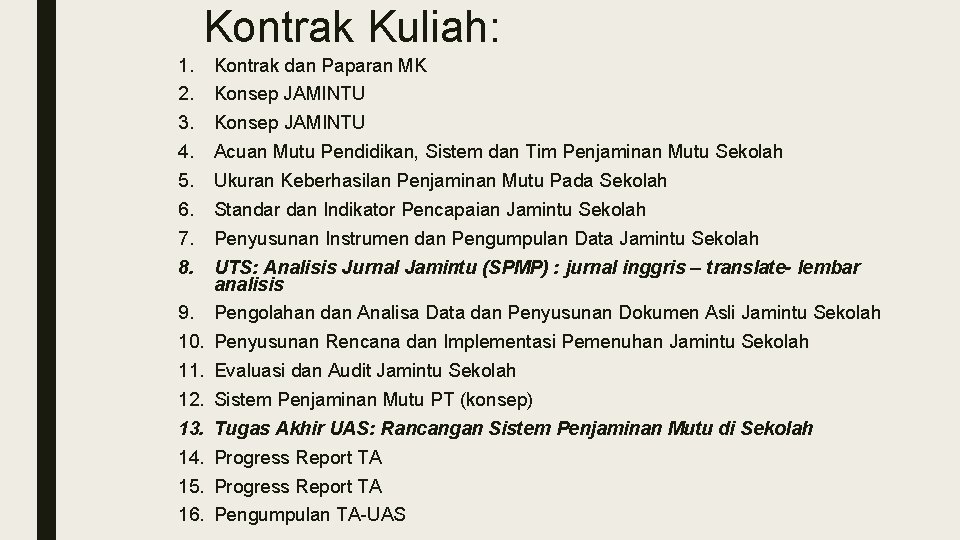 Kontrak Kuliah: 1. 2. 3. 4. 5. 6. 7. 8. Kontrak dan Paparan MK