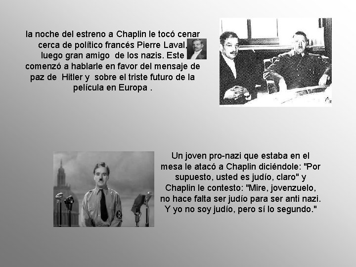 la noche del estreno a Chaplin le tocó cenar cerca de político francés Pierre