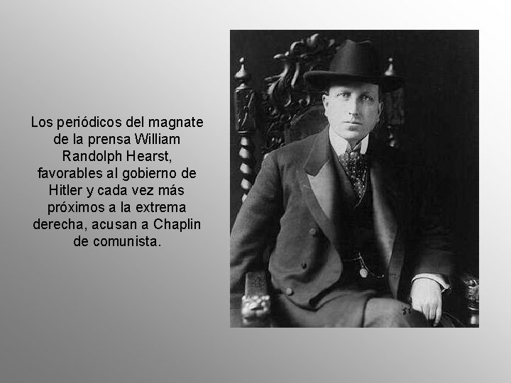 Los periódicos del magnate de la prensa William Randolph Hearst, favorables al gobierno de