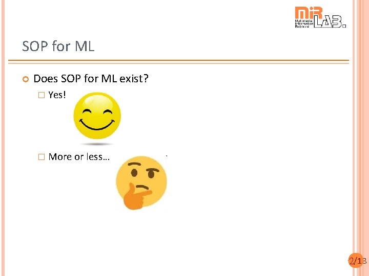 SOP for ML Does SOP for ML exist? � Yes! � More or less… SOP for ML Does SOP for ML exist? � Yes! � More or less…