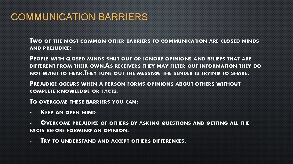 COMMUNICATION BARRIERS TWO OF THE MOST COMMON OTHER BARRIERS TO COMMUNICATION ARE CLOSED MINDS