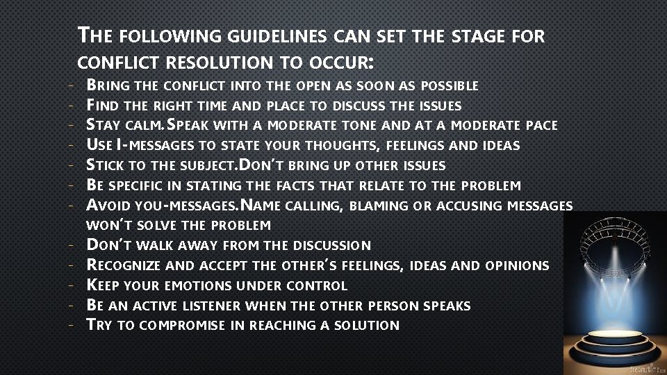 THE FOLLOWING GUIDELINES CAN SET THE STAGE FOR CONFLICT RESOLUTION TO OCCUR: - BRING