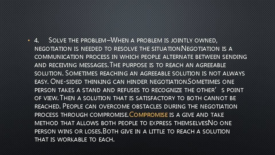  • 4. SOLVE THE PROBLEM –WHEN A PROBLEM IS JOINTLY OWNED, NEGOTIATION IS