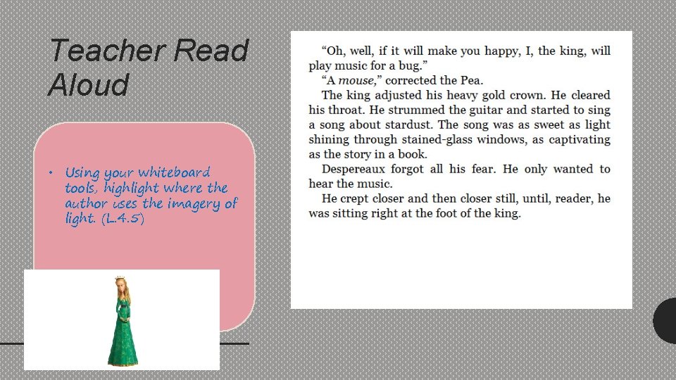 Teacher Read Aloud • Using your whiteboard tools, highlight where the author uses the