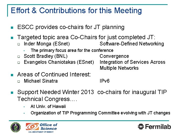 Effort & Contributions for this Meeting n ESCC provides co-chairs for JT planning n