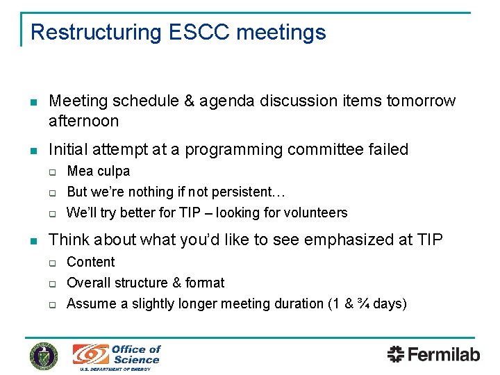 Restructuring ESCC meetings n Meeting schedule & agenda discussion items tomorrow afternoon n Initial