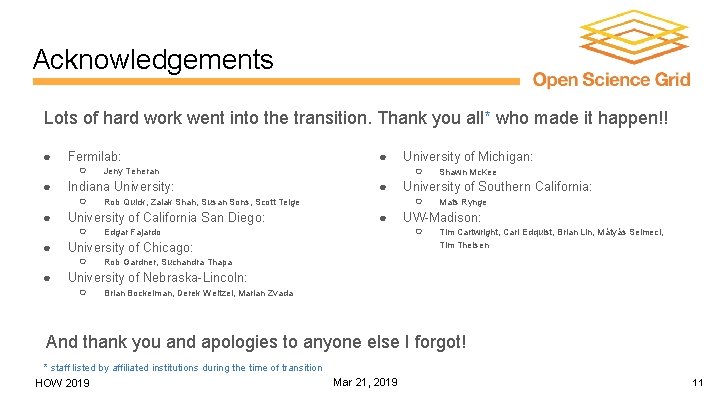 Acknowledgements Lots of hard work went into the transition. Thank you all* who made