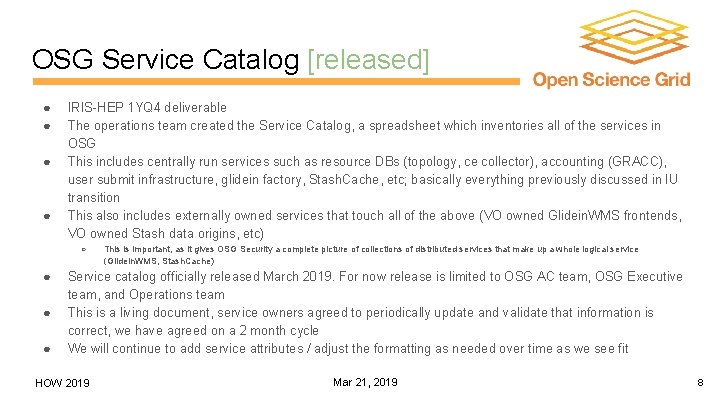 OSG Service Catalog [released] ● ● IRIS-HEP 1 YQ 4 deliverable The operations team