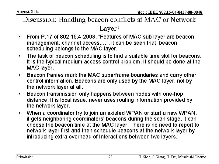August 2004 doc. : IEEE 802. 15 -04 -0457 -00 -004 b Discussion: Handling