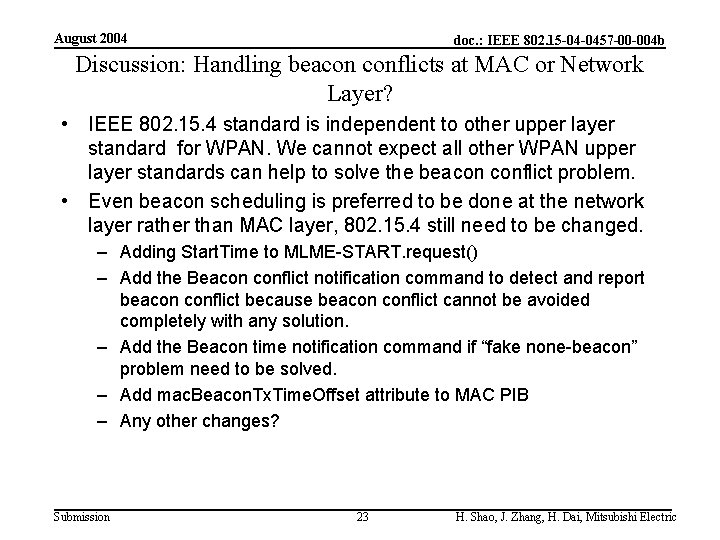 August 2004 doc. : IEEE 802. 15 -04 -0457 -00 -004 b Discussion: Handling