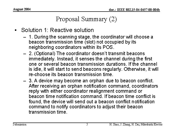 August 2004 doc. : IEEE 802. 15 -04 -0457 -00 -004 b Proposal Summary