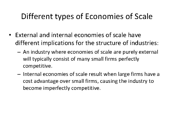 Different types of Economies of Scale • External and internal economies of scale have