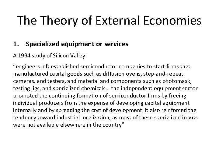 The Theory of External Economies 1. Specialized equipment or services A 1994 study of