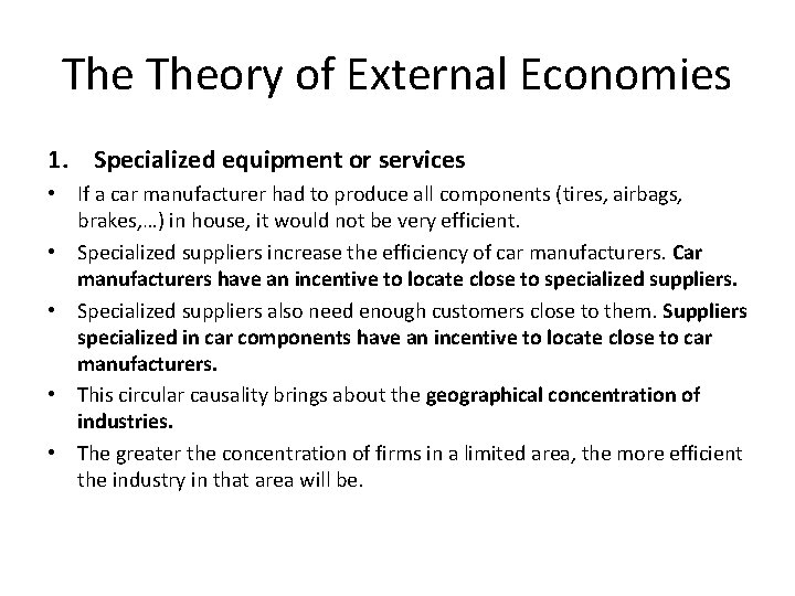 The Theory of External Economies 1. Specialized equipment or services • If a car