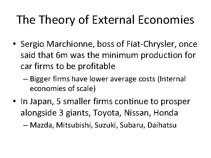 The Theory of External Economies • Sergio Marchionne, boss of Fiat-Chrysler, once said that