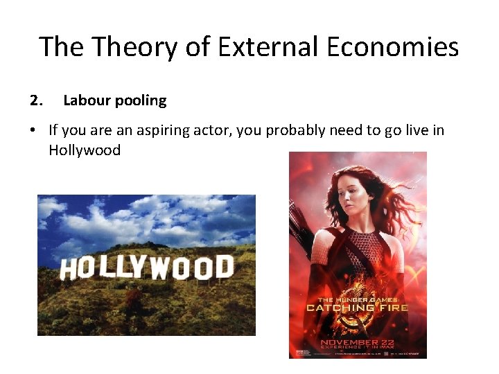 The Theory of External Economies 2. Labour pooling • If you are an aspiring